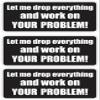 Let Me Drop Everything Work on Your Problem Hard Hat Stickers Helmet Toolbox (Set of 3) view 1