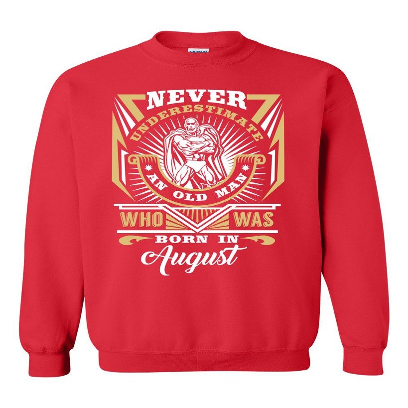 Never Underestimate Who was Born in August Funny DT Crewneck Sweatshirt (X Large, Red)