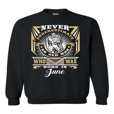 Never Underestimate Who was Born in June Funny DT Crewneck Sweatshirt (XXX Large, Black)