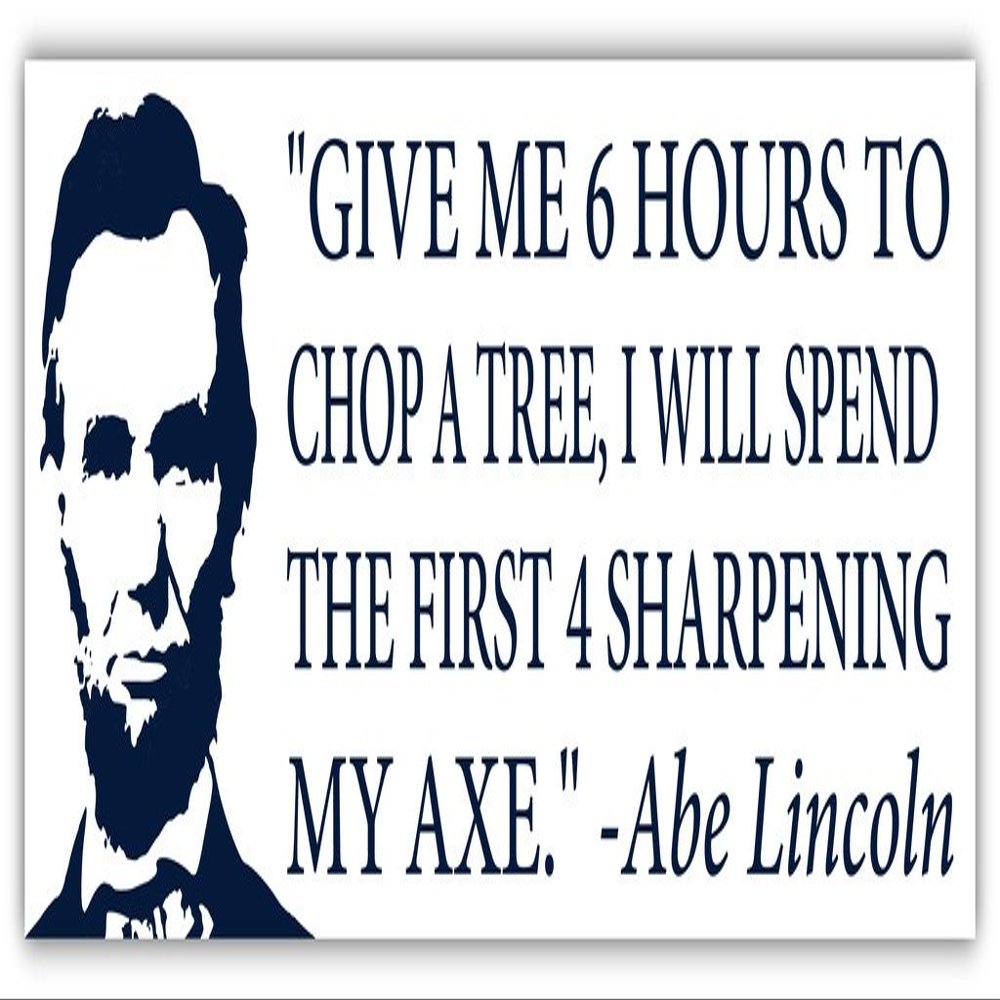 (3 Stickers Combo Deal) Give Me 6 Hours to Chop A Tree President Abraham Lincoln Abe Quote Bumper Sticker Decal 3x8