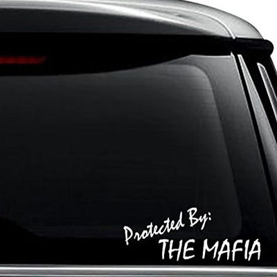 Protected by the Mafia Decal Sticker For Use On Laptop, Helmet, Car, Truck, Motorcycle, Windows, Bumper, Wall, and Decor Size- [10 inch] / [25 cm] Wide / Color- Gloss White