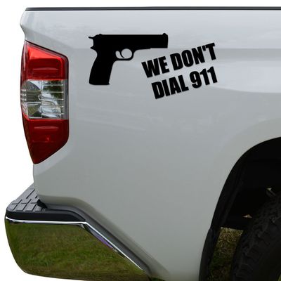 Gun We Don't Dial 911 Die Cut Vinyl Decal Sticker For Car Truck Motorcycle Window Bumper Wall Decor Size- [8 inch/20 cm] Wide Color- Matte Black