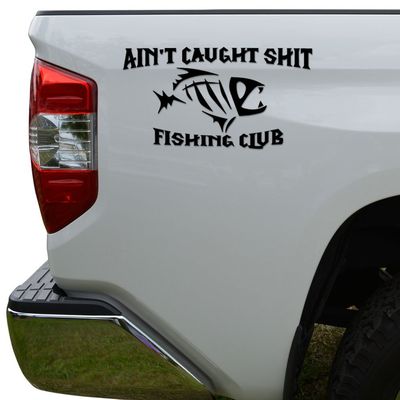 Ain't Caught Shit Fishing Club Die Cut Vinyl Decal Sticker For Car Truck Motorcycle Window Bumper Wall Decor Size- [8 inch/20 cm] Wide Color- Matte White