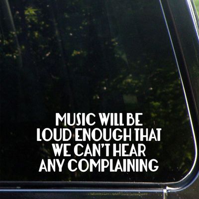 Sign Depot Music Will Be Loud Enough that We Can't Hear Any Complaining - 8-3/4" x 3-3/4" - Vinyl Die Cut Decal/Bumper Sticker for Windows, Cars, Trucks, Laptops, Etc.