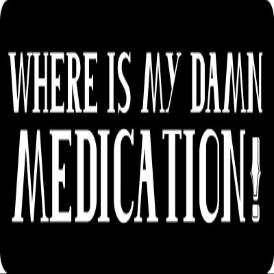 1080 Graphics 3 - Where is My Damn Medication Hard Hat/Biker Helmet Sticker BS 951