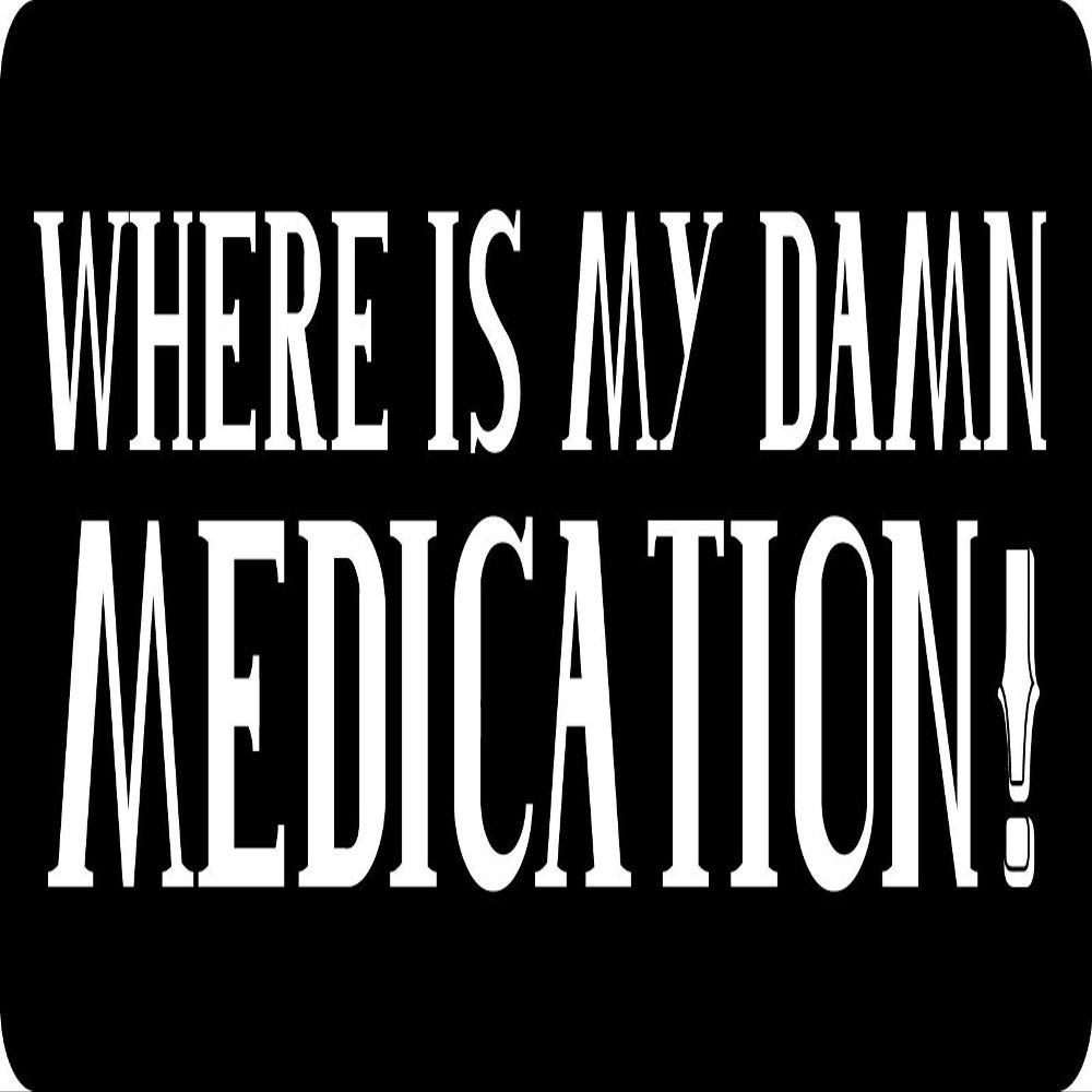 1080 Graphics 3 - Where is My Damn Medication Hard Hat/Biker Helmet Sticker BS 951