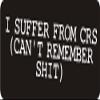 1080 Graphics 3 - I Suffer from Crs(Can't Remember Shit) 1 1/4" x 3" Hard Hat Biker Helmet Stickers Bs266 view 1