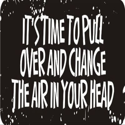1080 Graphics 3 - It's Time to Pull Over and Change The Air in Your Head 1 1/4" x 3" Hard Hat Biker Helmet Stickers Bs365