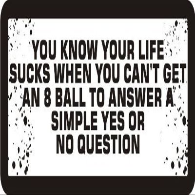1080 Graphics 3 - You Know Your Life Sucks When You Can't Get an 8 Ball to Answer A Simple Question 1 1/4" x 3" Hard Hat Biker.