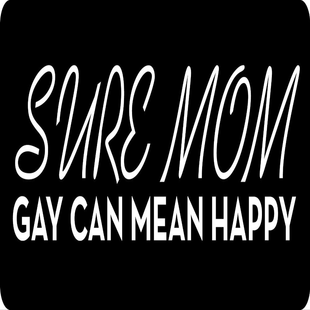 1080 Graphics 3 - Sure Mom Gay Can Mean Happy Hard Hat/Biker Helmet Sticker BS 1062