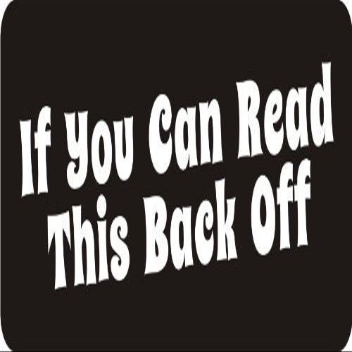 1080 Graphics 3 - If You Can Read This, Back The Hell Up. 1 1/4" x 3" Hard Hat Biker Helmet Stickers Bs297