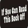 1080 Graphics 3 - If You Can Read This, Back The Hell Up. 1 1/4" x 3" Hard Hat Biker Helmet Stickers Bs297 view 1