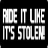 1080 Graphics 3 - Ride It Like It's Stolen Hard Hat/Biker Helmet Sticker BS 1200 view 1