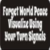 1080 Graphics 3 - Forget World Peace Visualize Using Your Turn Signals 1 1/4" x 3" Hard Hat Biker Helmet Stickers Bs151 view 1
