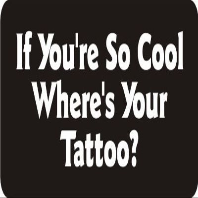 1080 Graphics 3 - If You're So Cool Where's Your Tattoo 1 1/4" x 3" Hard Hat Biker Helmet Stickers Bs307
