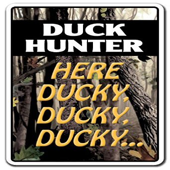 1080 Graphics Duck Hunter HERE Ducky Ducky Novelty Sign Decal Sticker Gun camo Hunting Gift Gun