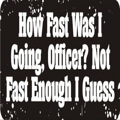 1080 Graphics 3 - How Fast was I Going, Officer Not Fast Enough I Guess 1 1/4" x 3" Hard Hat Biker Helmet Stickers Bs200