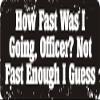 1080 Graphics 3 - How Fast was I Going, Officer Not Fast Enough I Guess 1 1/4" x 3" Hard Hat Biker Helmet Stickers Bs200 view 1