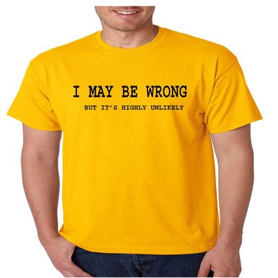 ALLNTRENDS Men's T Shirt I May Be Wrong But Its Highly Unlikely Tshirt Humor (3XL, Gold Black)