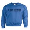 ALLNTRENDS Adult Sweatshirt I May Be Wrong But Its Highly Unlikely Funny (XL, Royal Blue Black) view 1