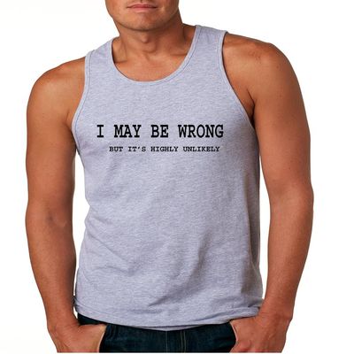 ALLNTRENDS Men's Tank Top I May Be Wrong But Its Highly Unlikely Funny Top (S, Heather Grey Black)