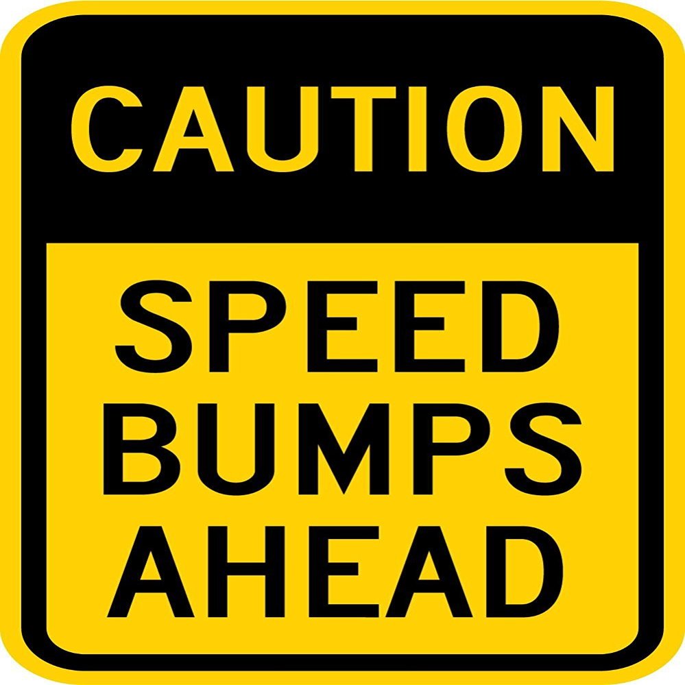 Caution: Speed Bumps Ahead, 12 x 18 Inch, Black on Yellow, Self-Adhesive Vinyl Sticker