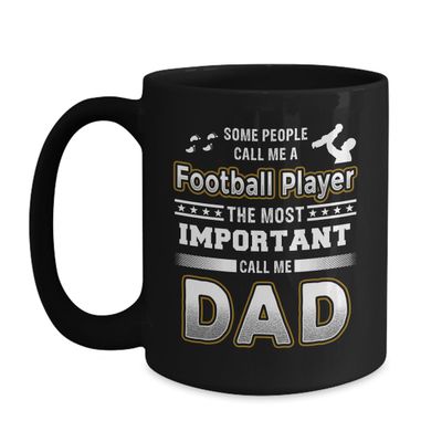 BeeTeeStore Football Player Dad Coffee Mug - The Most Important Call Me Dad Design - 11oz and 15oz Ceramic Tea Cup for Fathers - Quality Gift for Football Lovers