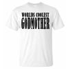 World's Coolest Godmother T-Shirt 4X-Large White view 1