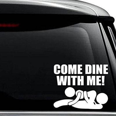 Come Dine With Me Sex Funny Decal Sticker For Use On Laptop, Helmet, Car, Truck, Motorcycle, Windows, Bumper, Wall, and Decor Size- [20 inch] / [50 cm] Wide / Color- Gloss White