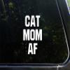 Sign Depot Cat Mom AF - 3-3/4" x 6"- Vinyl Die Cut Decal/Bumper Sticker for Windows, Cars, Trucks, Laptops, Etc. view 1