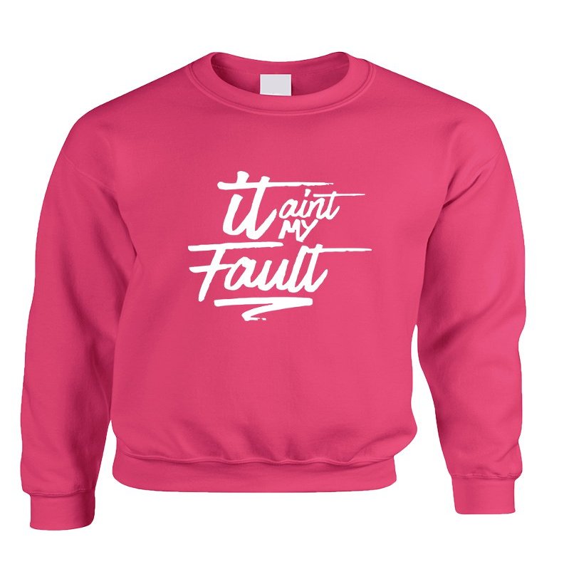 ALLNTRENDS Adult Sweatshirt It Aint My Fault Trendy Cool Troublemaker Top (2XL, Heliconia Pink)