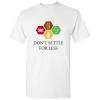 UGP Campus Apparel Don't Settle for Less Basic Cotton T-Shirt - 3X-Large - White view 1
