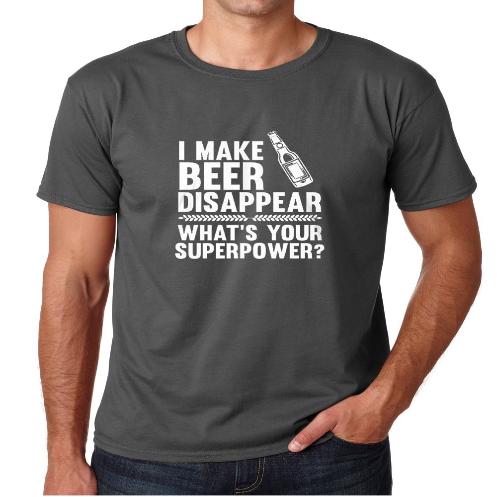 Crazy Bros Tees I Make Beer Disappear, What's Your Superpower? Beer Lover - Drinking Tee - Funny Men's T-Shirt (Large, Charcoal)