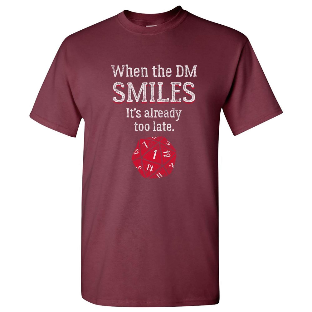 UGP Campus Apparel - When The DM Smiles It's Already Too Late - Funny Tabletop Gaming T-Shirt - Small - Maroon