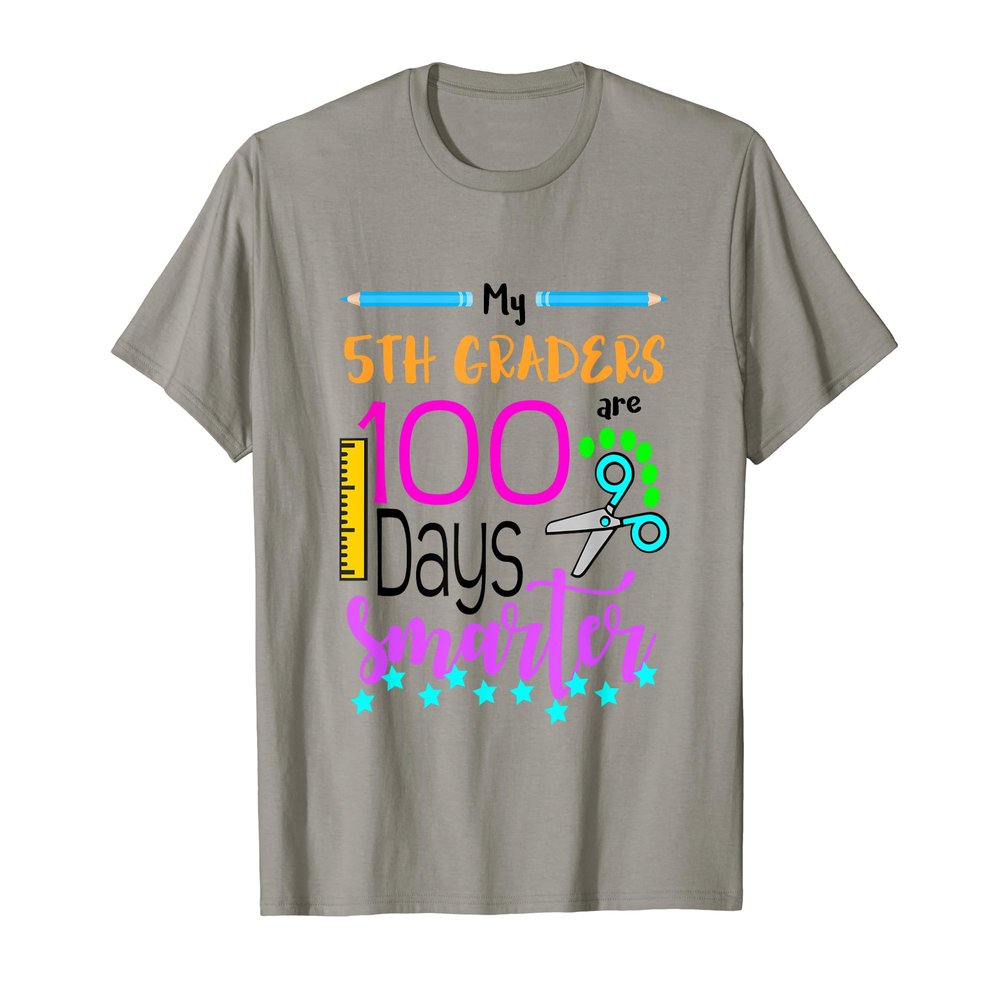 100 Days Of School Shirt My 5th Graders Are 100 Days Smarter