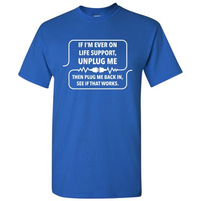 UGP Campus Apparel If I'm Ever On Life Support Unplug Me - Funny Sarcastic Computer Nerd Geek Humor T Shirt - 2X-Large - Royal