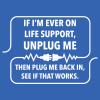 UGP Campus Apparel If I'm Ever On Life Support Unplug Me - Funny Sarcastic Computer Nerd Geek Humor T Shirt - 2X-Large - Royal view 4