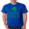 ALLNTRENDS Men's T Shirt That What I Do Drink and Know Things Green St Patricks (XL, Royal Blue) view 1