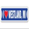 I Love Westland, Michigan Street Sign mi City State us Wall Road dcor Gift view 1