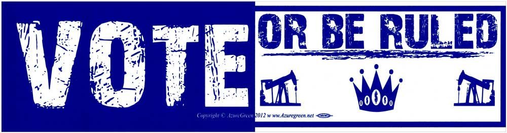 AzureGreen Vote Or Be Ruled - Bumper Sticker/Decal (11.5" X 3")