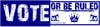 AzureGreen Vote Or Be Ruled - Bumper Sticker/Decal (11.5" X 3") view 1