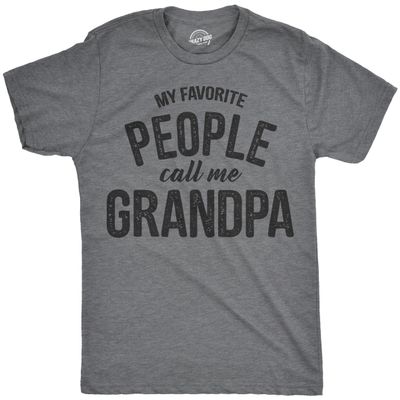 Crazy Dog Men T Shirt My Favorite People Call Me Grandpa Funny Fathers Day Tee for Family Humor Tees Grandparents Grandad Pun Joke Shirt Dark Heather Grey L