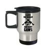 Gun Travel Mug - I love One Woman And Many Guns - Gun Lover Enthusiast Themed Related Gift for Men view 1