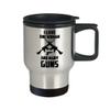Gun Travel Mug - I love One Woman And Many Guns - Gun Lover Enthusiast Themed Related Gift for Men view 2