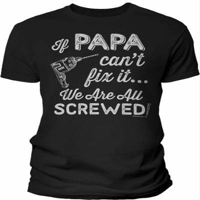 If Papa Can't Fix It We are All Screwed - Funny Papa Shirt for Men - Black-2X