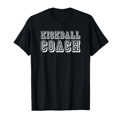 Kickball Coach T Shirt, Fun Kickball Shirt Gift Idea T-Shirt
