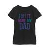 LOST GODS Girl's Father's Day Get it from Dad T-Shirt - Black - Large view 1
