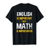 English Is Important But Math Is Importanter Funny Pi Day T-Shirt view 1