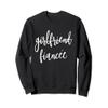 Girlfriend Fiancee Script Wedding Party Sweatshirt view 1