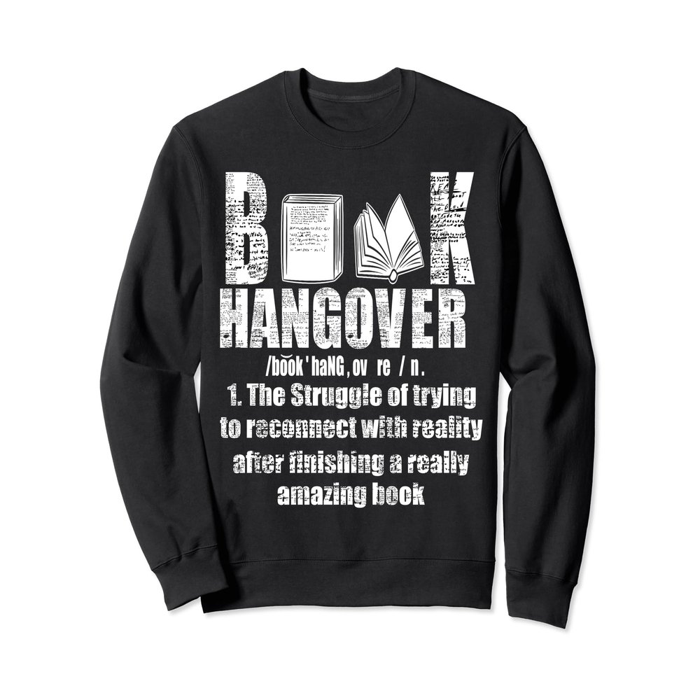 Book Hangover Sweatshirt For Book Lovers & Book Worms